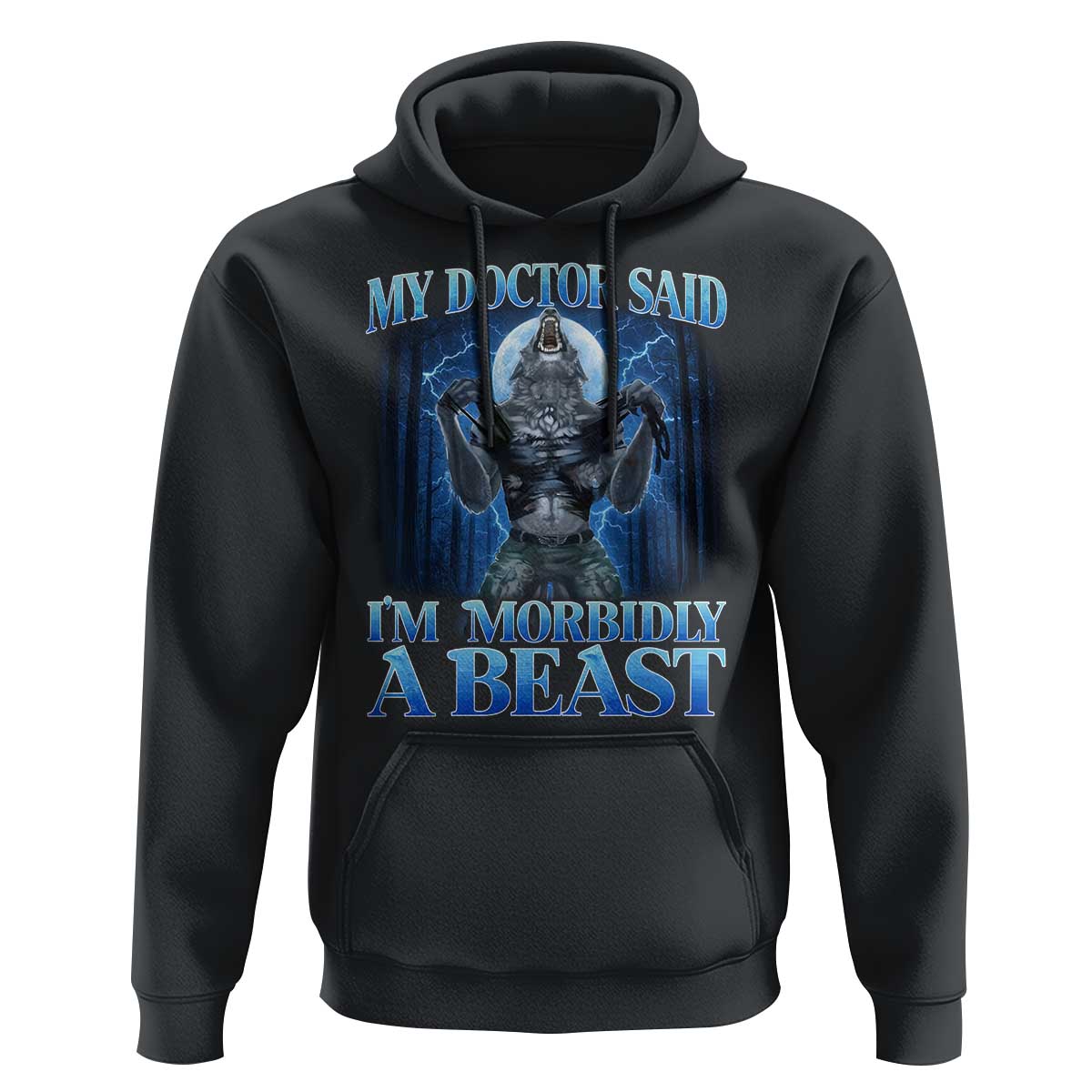 Funny Alpha Wolf Hoodie My Doctor Said I'm Morbidly A Beast Meme - Wonder Print Shop