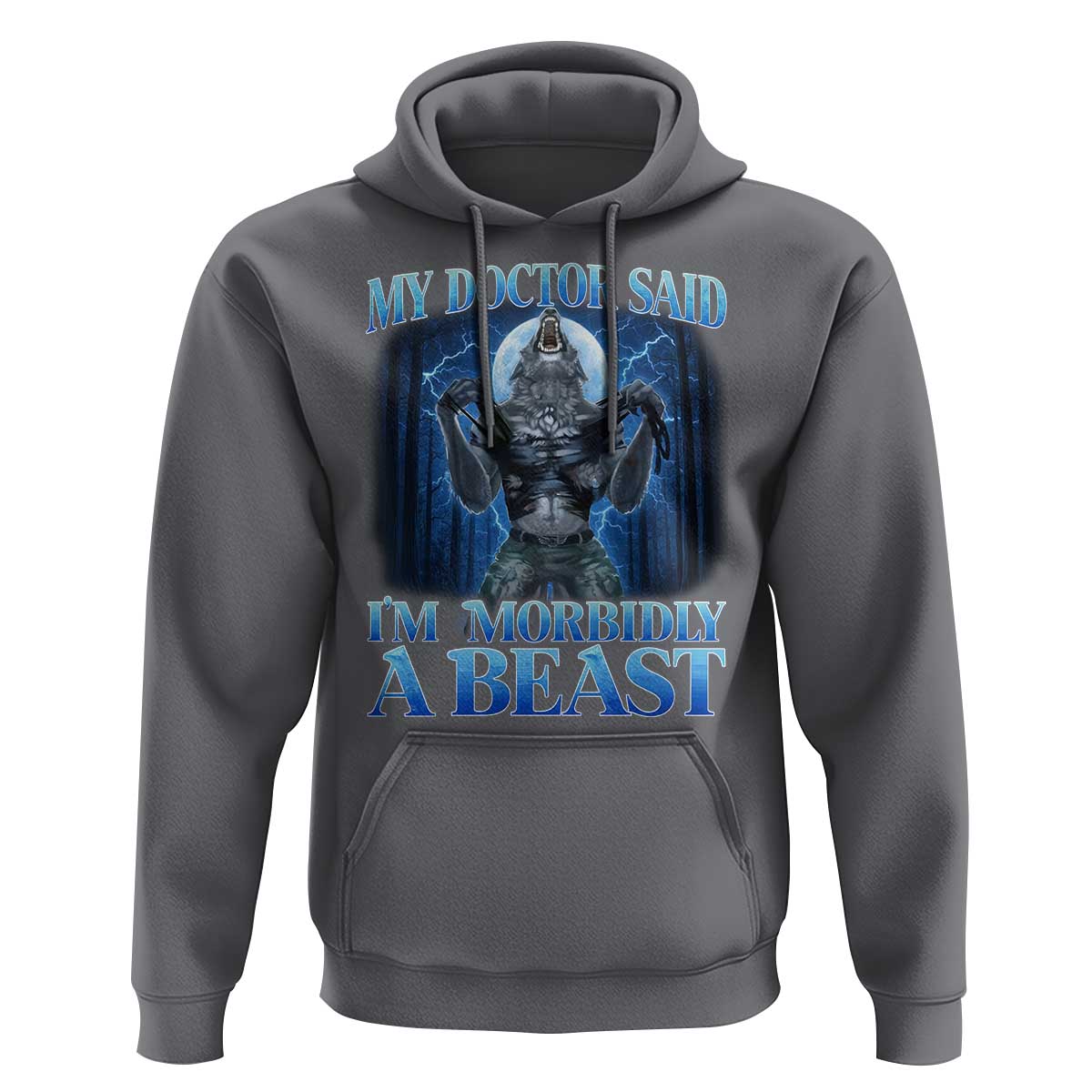 Funny Alpha Wolf Hoodie My Doctor Said I'm Morbidly A Beast Meme - Wonder Print Shop