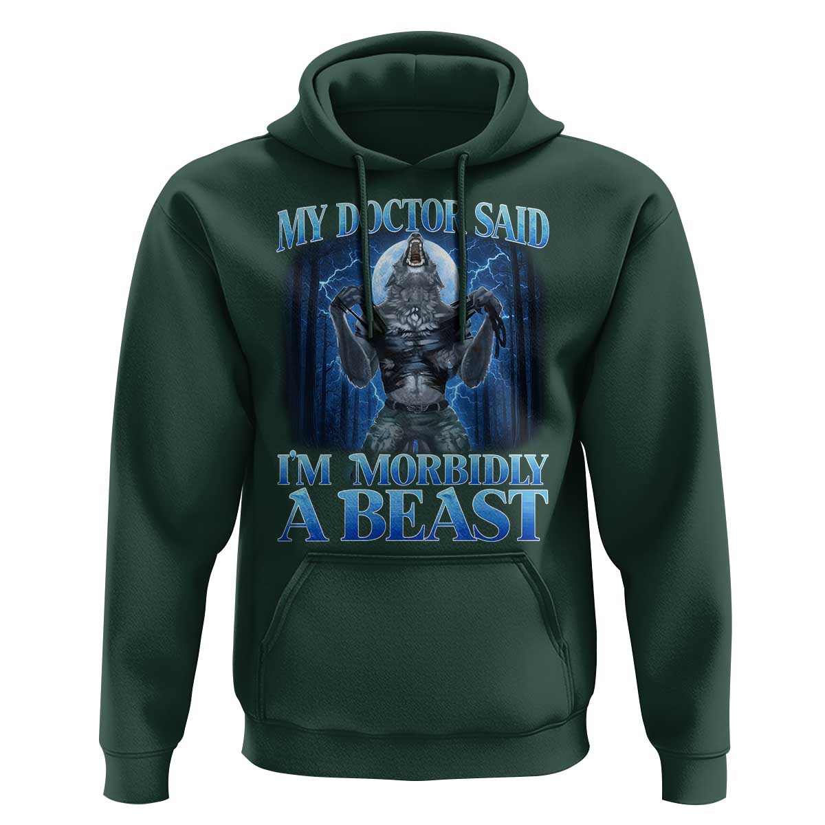 Funny Alpha Wolf Hoodie My Doctor Said I'm Morbidly A Beast Meme - Wonder Print Shop