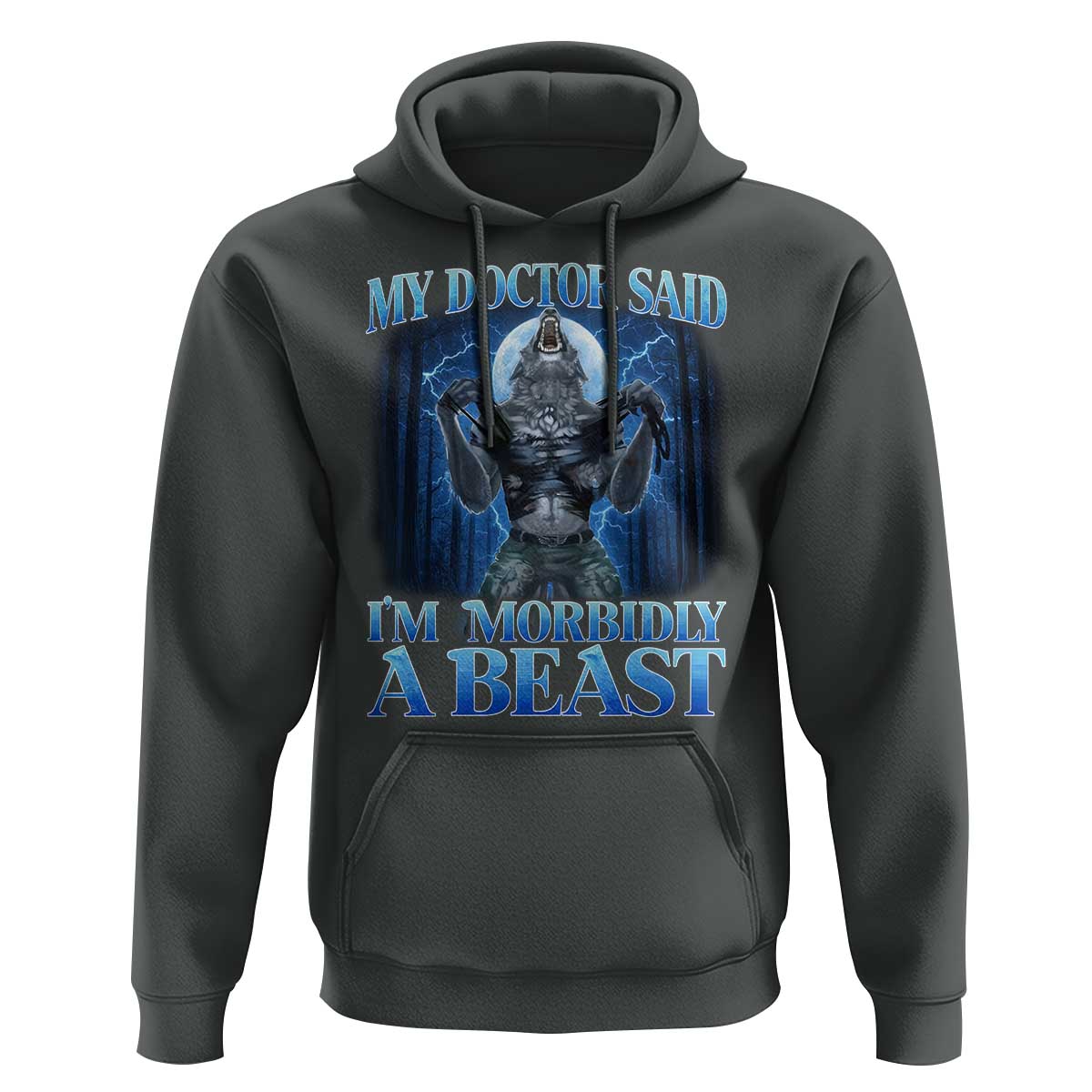 Funny Alpha Wolf Hoodie My Doctor Said I'm Morbidly A Beast Meme - Wonder Print Shop