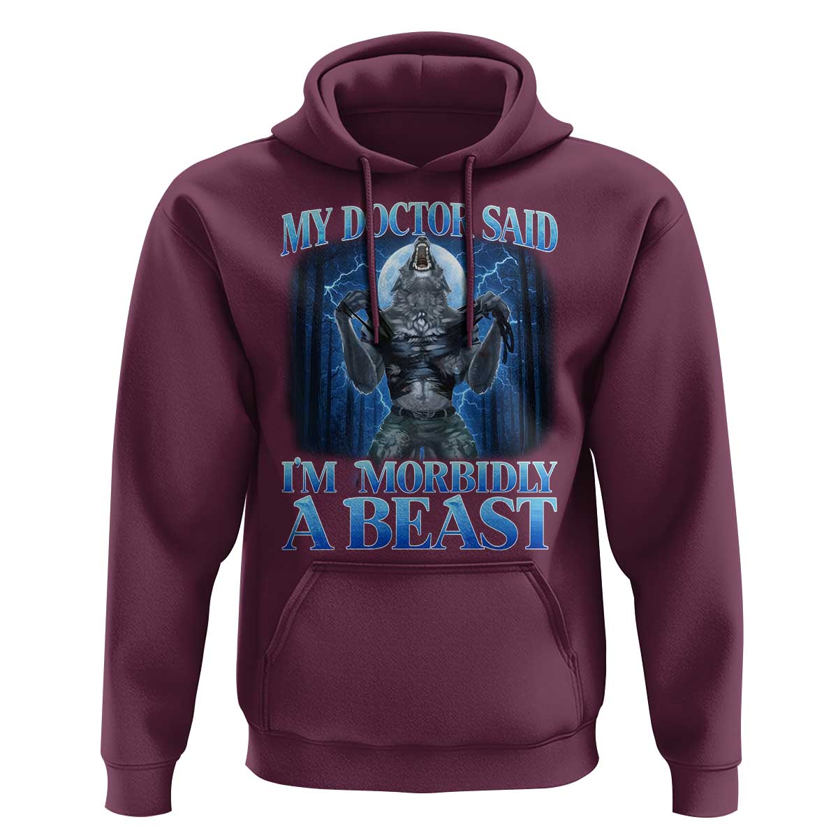 Funny Alpha Wolf Hoodie My Doctor Said I'm Morbidly A Beast Meme - Wonder Print Shop