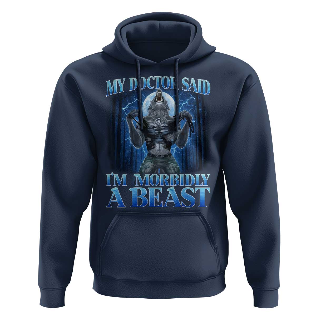 Funny Alpha Wolf Hoodie My Doctor Said I'm Morbidly A Beast Meme - Wonder Print Shop