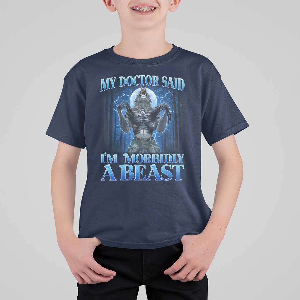 Funny Alpha Wolf T Shirt For Kid My Doctor Said I'm Morbidly A Beast Meme - Wonder Print Shop