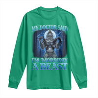 Funny Alpha Wolf Long Sleeve Shirt My Doctor Said I'm Morbidly A Beast Meme - Wonder Print Shop