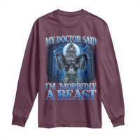 Funny Alpha Wolf Long Sleeve Shirt My Doctor Said I'm Morbidly A Beast Meme - Wonder Print Shop