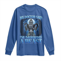 Funny Alpha Wolf Long Sleeve Shirt My Doctor Said I'm Morbidly A Beast Meme - Wonder Print Shop