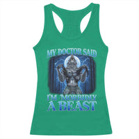 Funny Alpha Wolf Racerback Tank Top My Doctor Said I'm Morbidly A Beast Meme - Wonder Print Shop