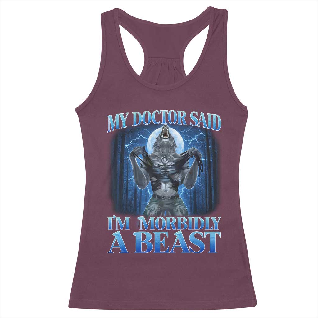 Funny Alpha Wolf Racerback Tank Top My Doctor Said I'm Morbidly A Beast Meme - Wonder Print Shop