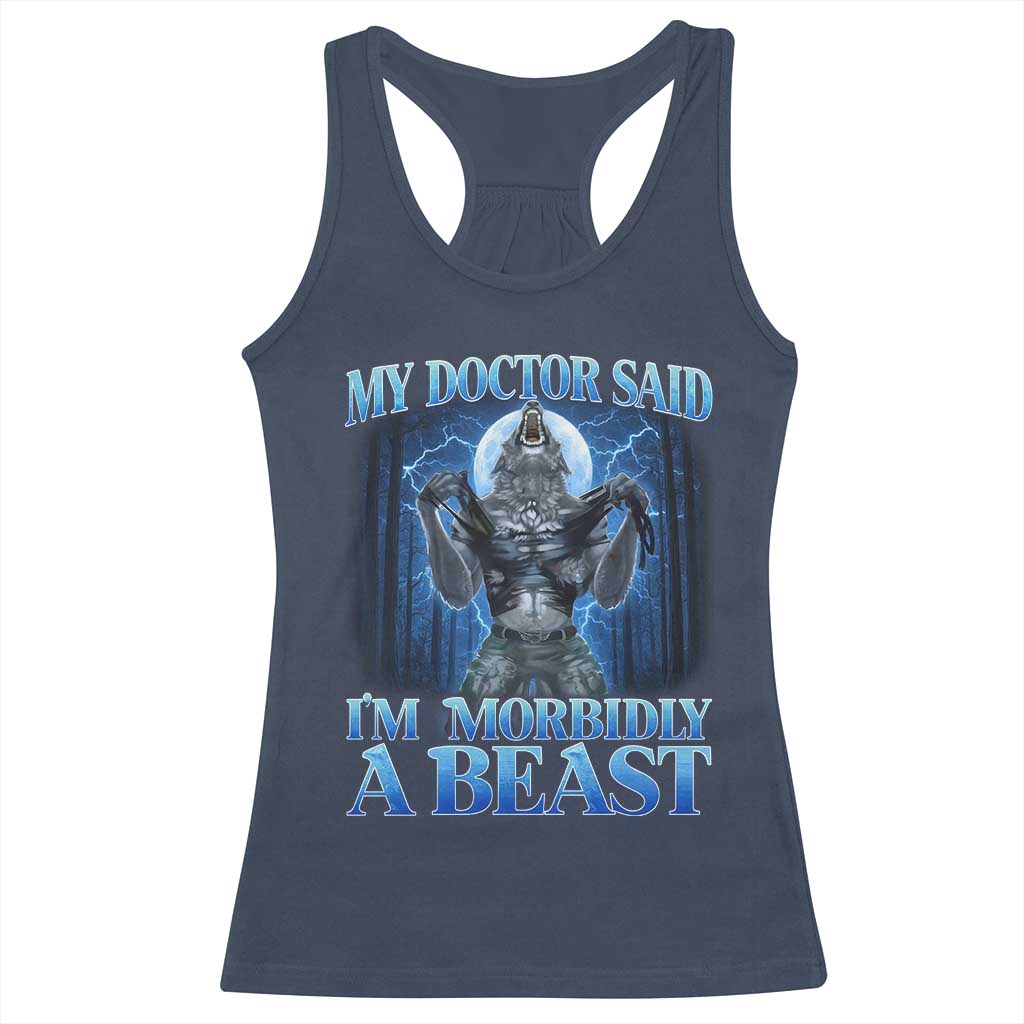 Funny Alpha Wolf Racerback Tank Top My Doctor Said I'm Morbidly A Beast Meme - Wonder Print Shop