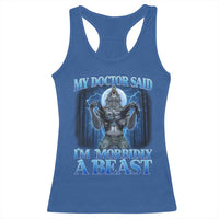 Funny Alpha Wolf Racerback Tank Top My Doctor Said I'm Morbidly A Beast Meme - Wonder Print Shop