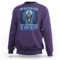 Funny Alpha Wolf Sweatshirt My Doctor Said I'm Morbidly A Beast Meme - Wonder Print Shop