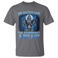 Funny Alpha Wolf T Shirt My Doctor Said I'm Morbidly A Beast Meme - Wonder Print Shop