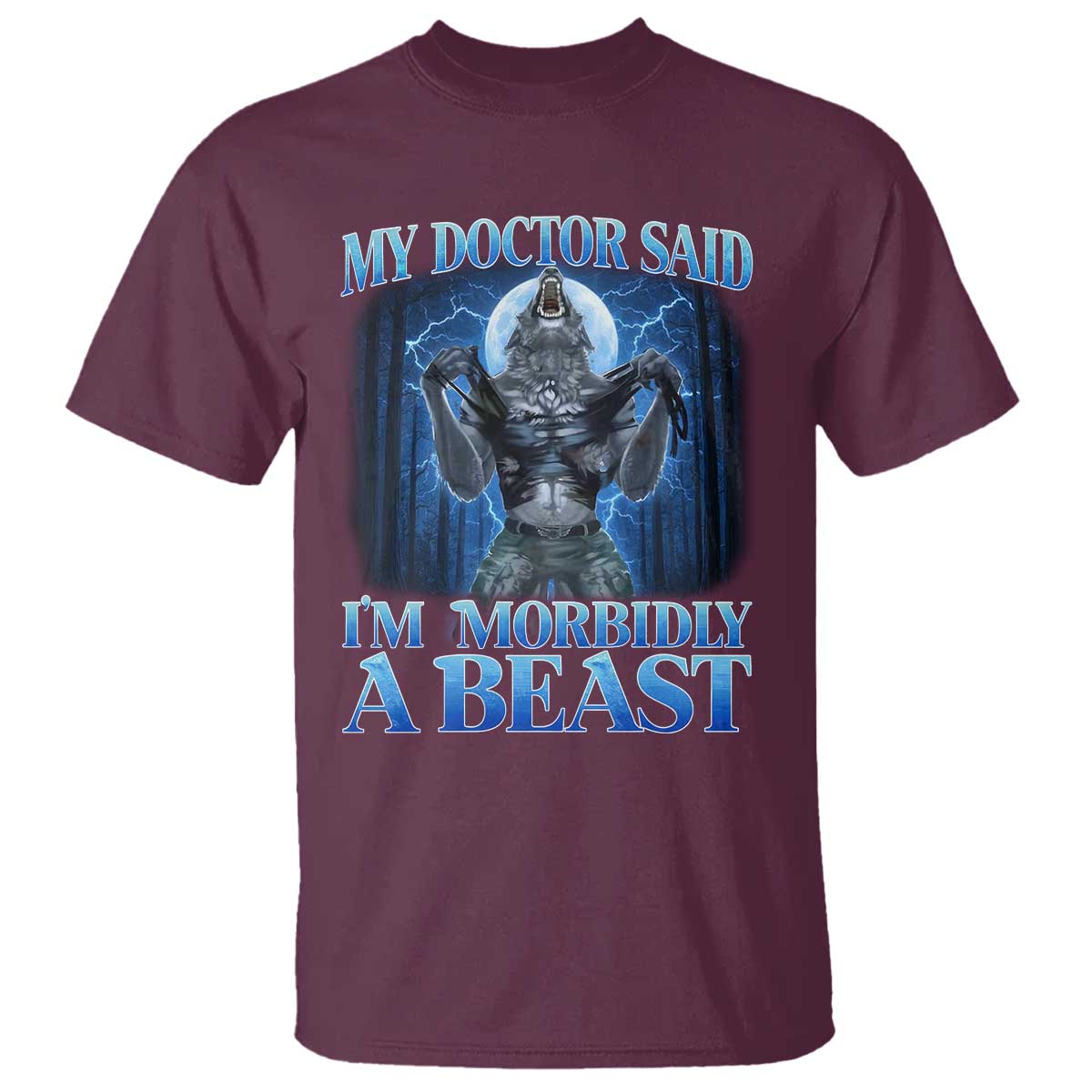 Funny Alpha Wolf T Shirt My Doctor Said I'm Morbidly A Beast Meme - Wonder Print Shop