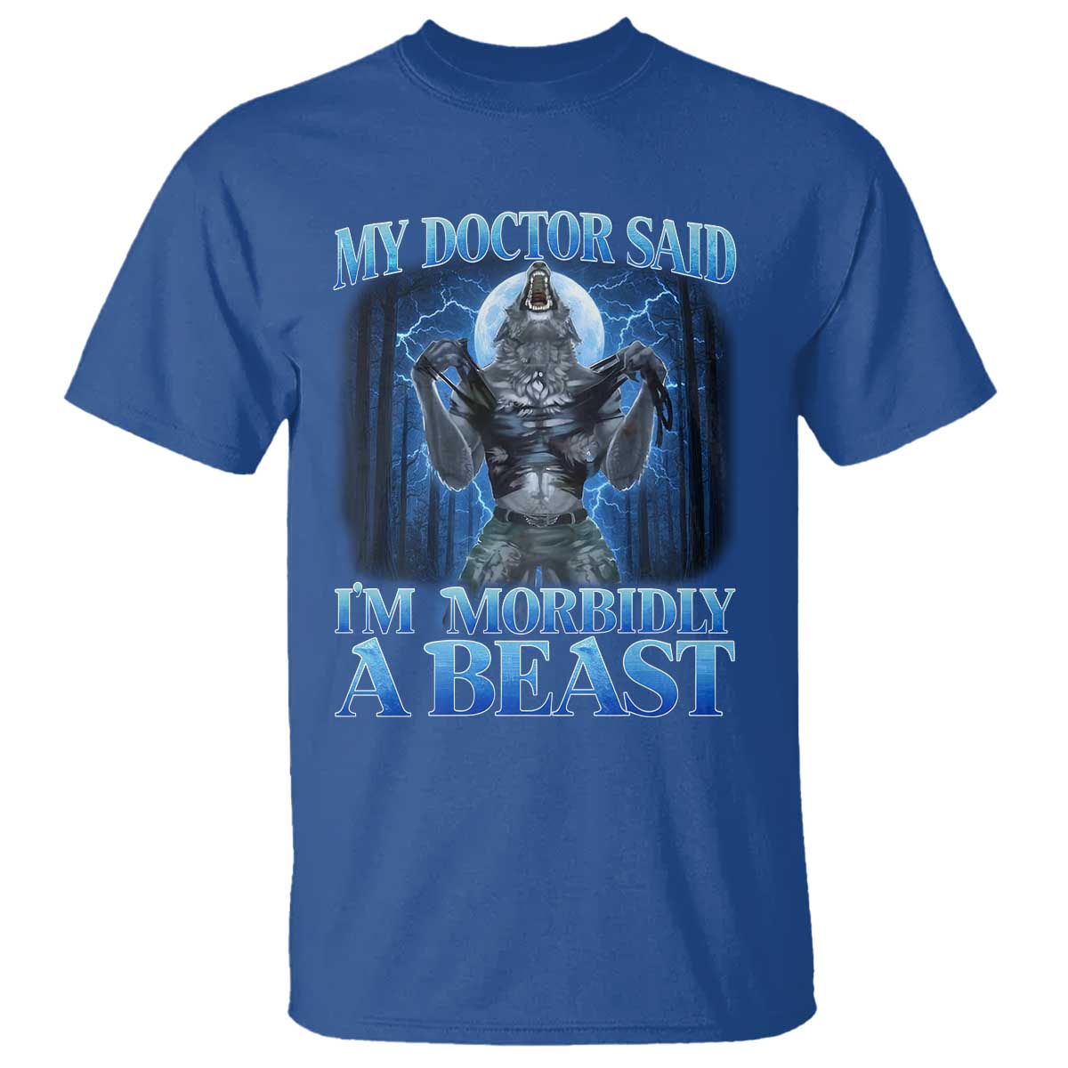 Funny Alpha Wolf T Shirt My Doctor Said I'm Morbidly A Beast Meme - Wonder Print Shop