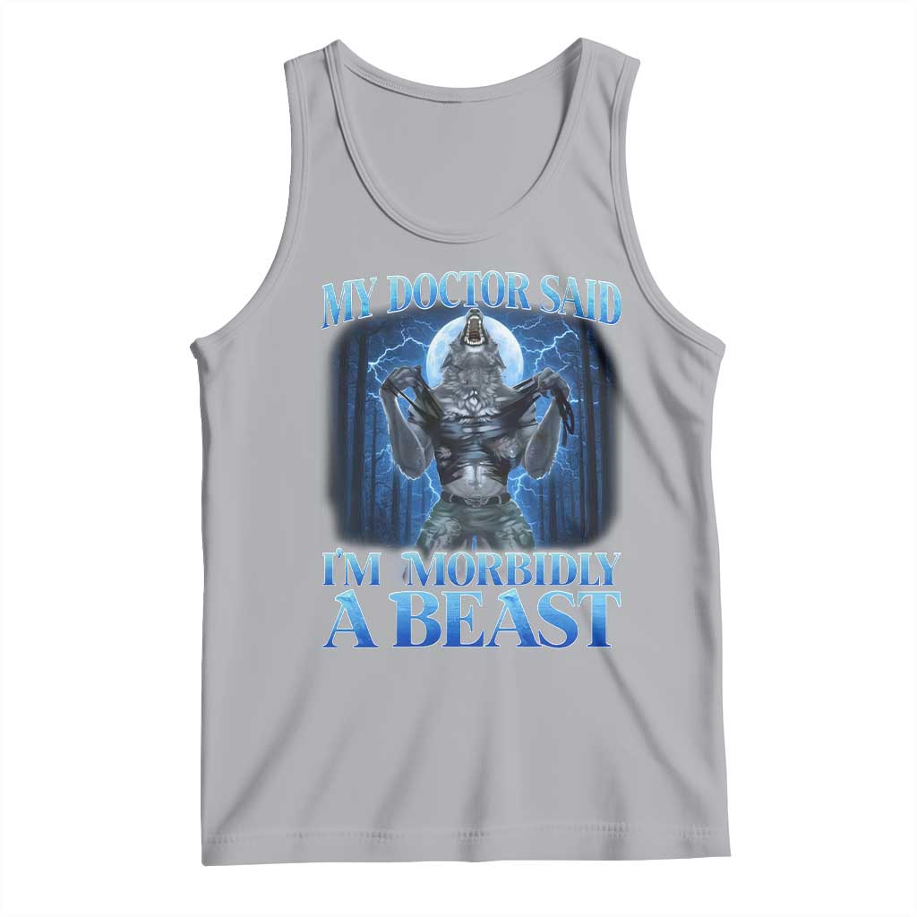 Funny Alpha Wolf Tank Top My Doctor Said I'm Morbidly A Beast Meme - Wonder Print Shop