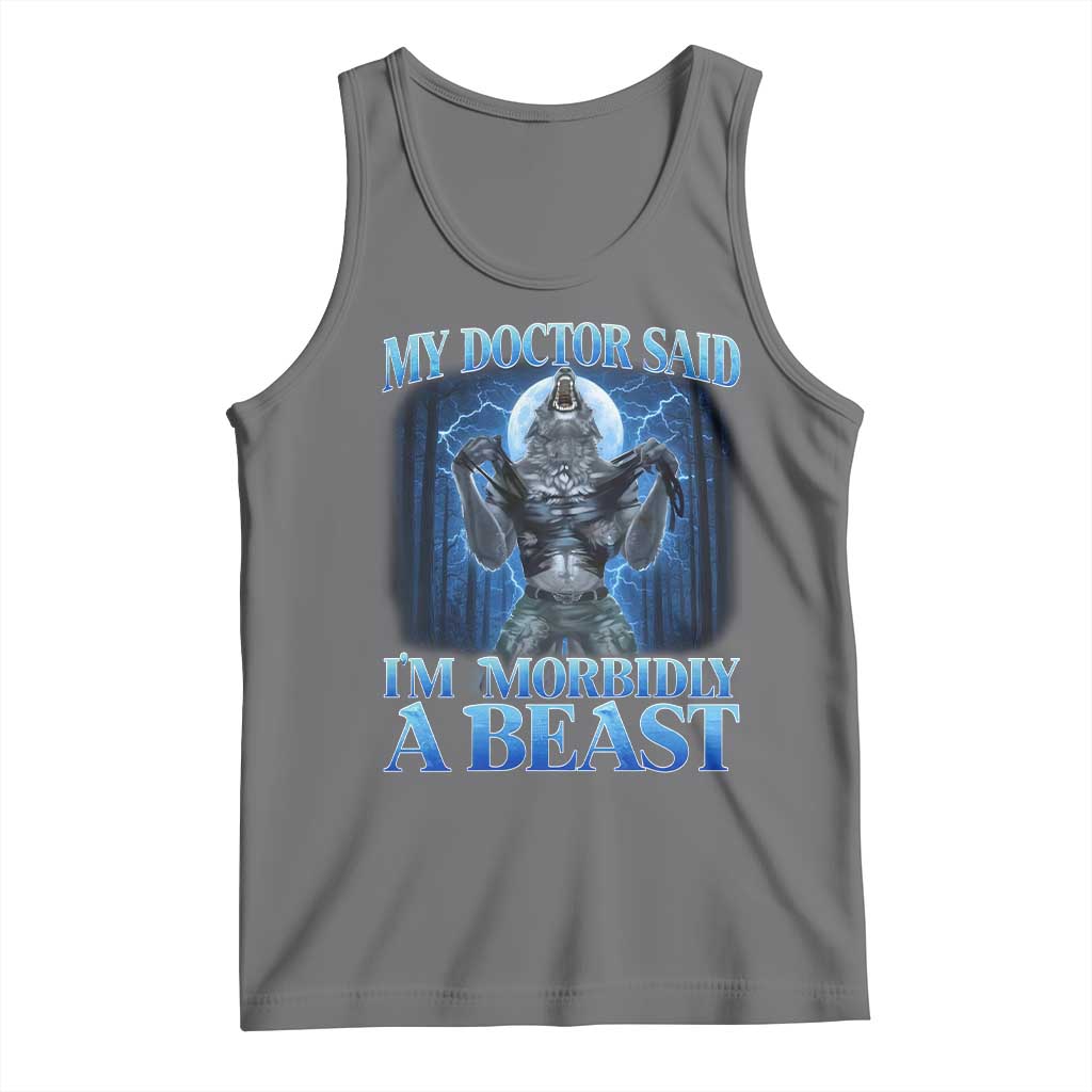 Funny Alpha Wolf Tank Top My Doctor Said I'm Morbidly A Beast Meme - Wonder Print Shop
