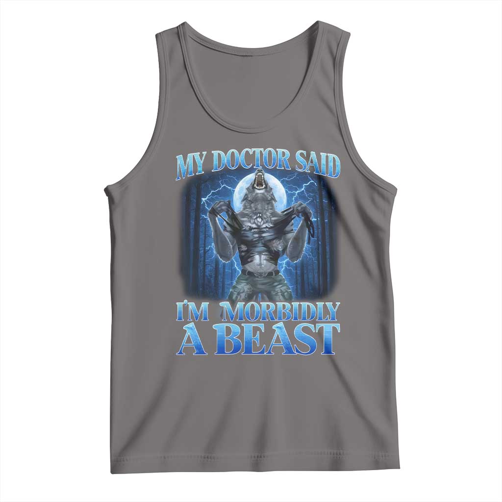Funny Alpha Wolf Tank Top My Doctor Said I'm Morbidly A Beast Meme - Wonder Print Shop