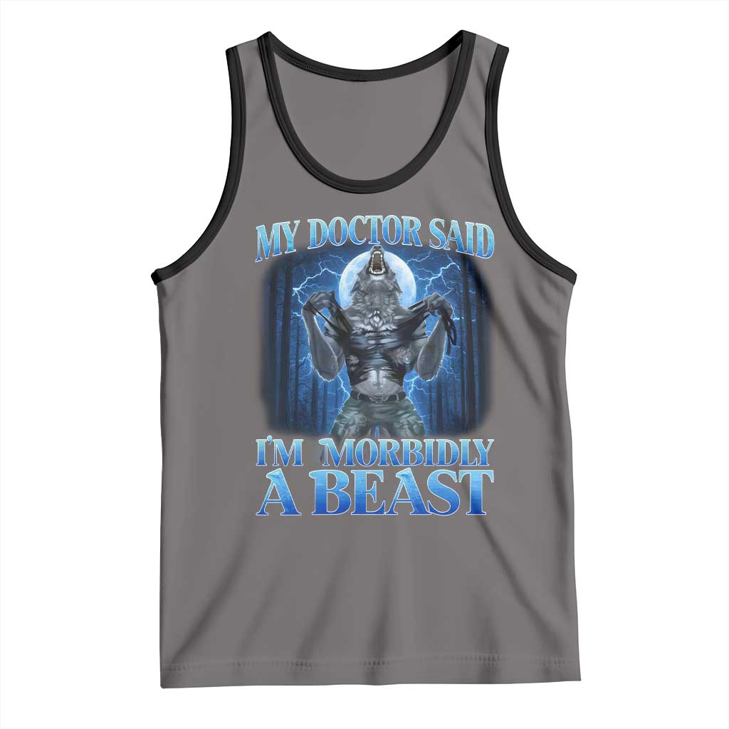 Funny Alpha Wolf Tank Top My Doctor Said I'm Morbidly A Beast Meme - Wonder Print Shop