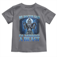 Funny Alpha Wolf Toddler T Shirt My Doctor Said I'm Morbidly A Beast Meme - Wonder Print Shop