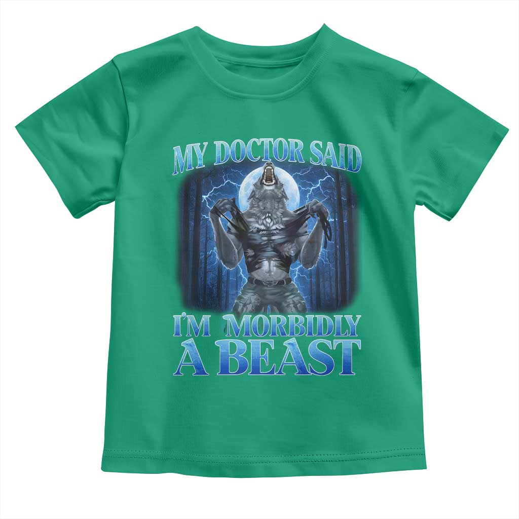 Funny Alpha Wolf Toddler T Shirt My Doctor Said I'm Morbidly A Beast Meme - Wonder Print Shop