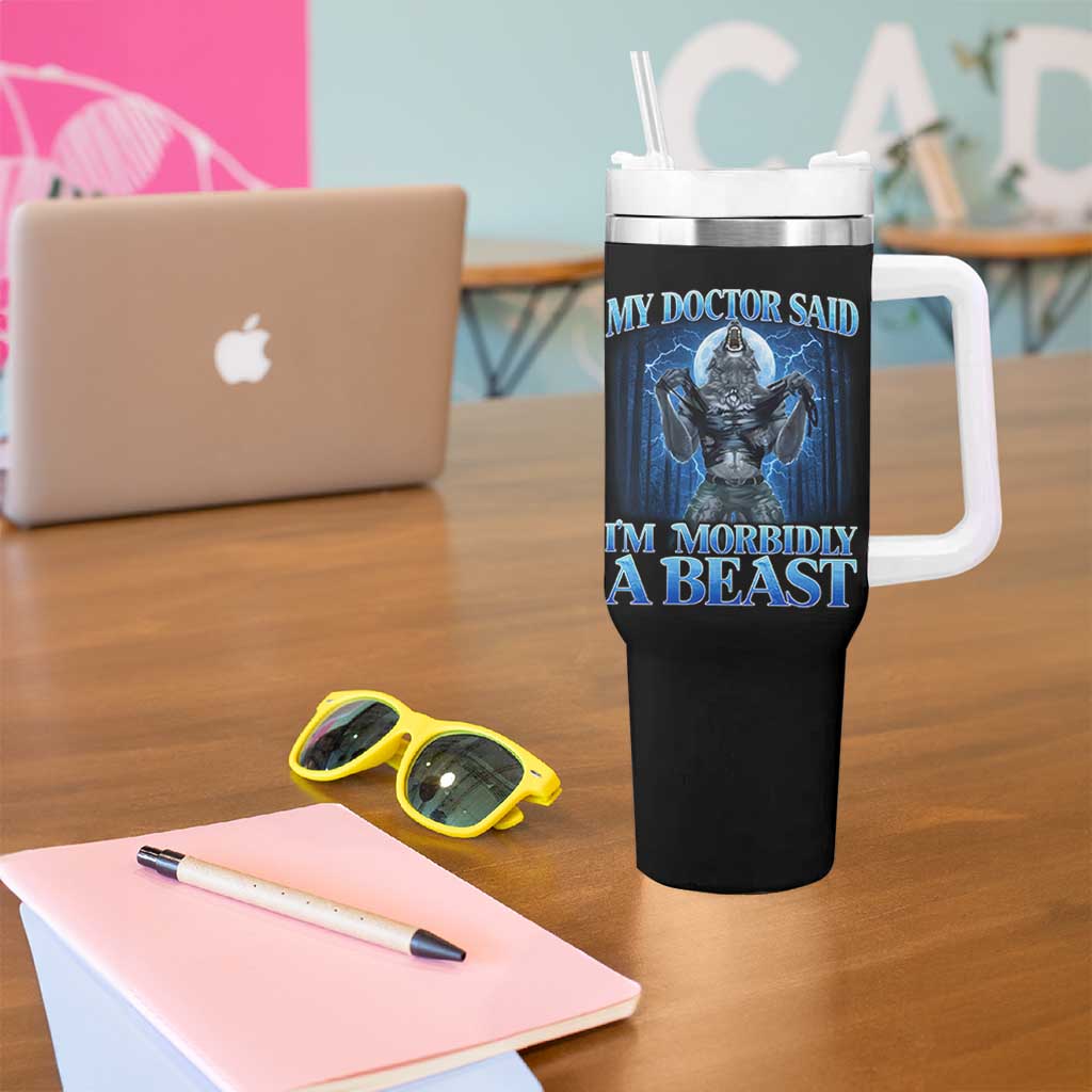 Funny Alpha Wolf Tumbler With Handle My Doctor Said I'm Morbidly A Beast Meme - Wonder Print Shop