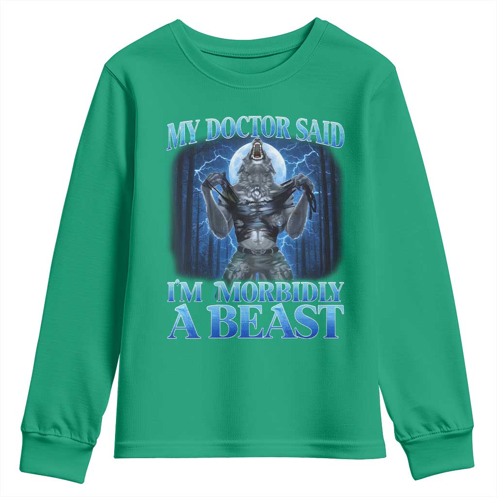 Funny Alpha Wolf Youth Sweatshirt My Doctor Said I'm Morbidly A Beast Meme - Wonder Print Shop