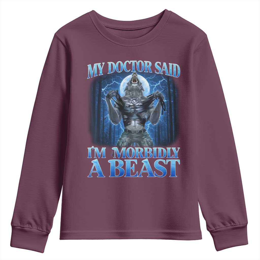 Funny Alpha Wolf Youth Sweatshirt My Doctor Said I'm Morbidly A Beast Meme - Wonder Print Shop