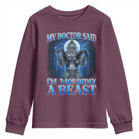 Funny Alpha Wolf Youth Sweatshirt My Doctor Said I'm Morbidly A Beast Meme - Wonder Print Shop