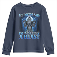 Funny Alpha Wolf Youth Sweatshirt My Doctor Said I'm Morbidly A Beast Meme - Wonder Print Shop
