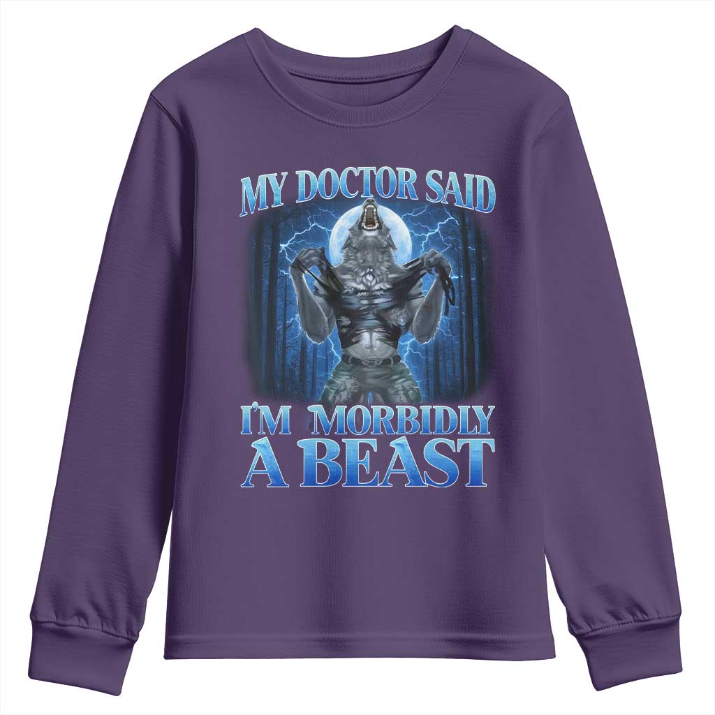 Funny Alpha Wolf Youth Sweatshirt My Doctor Said I'm Morbidly A Beast Meme - Wonder Print Shop