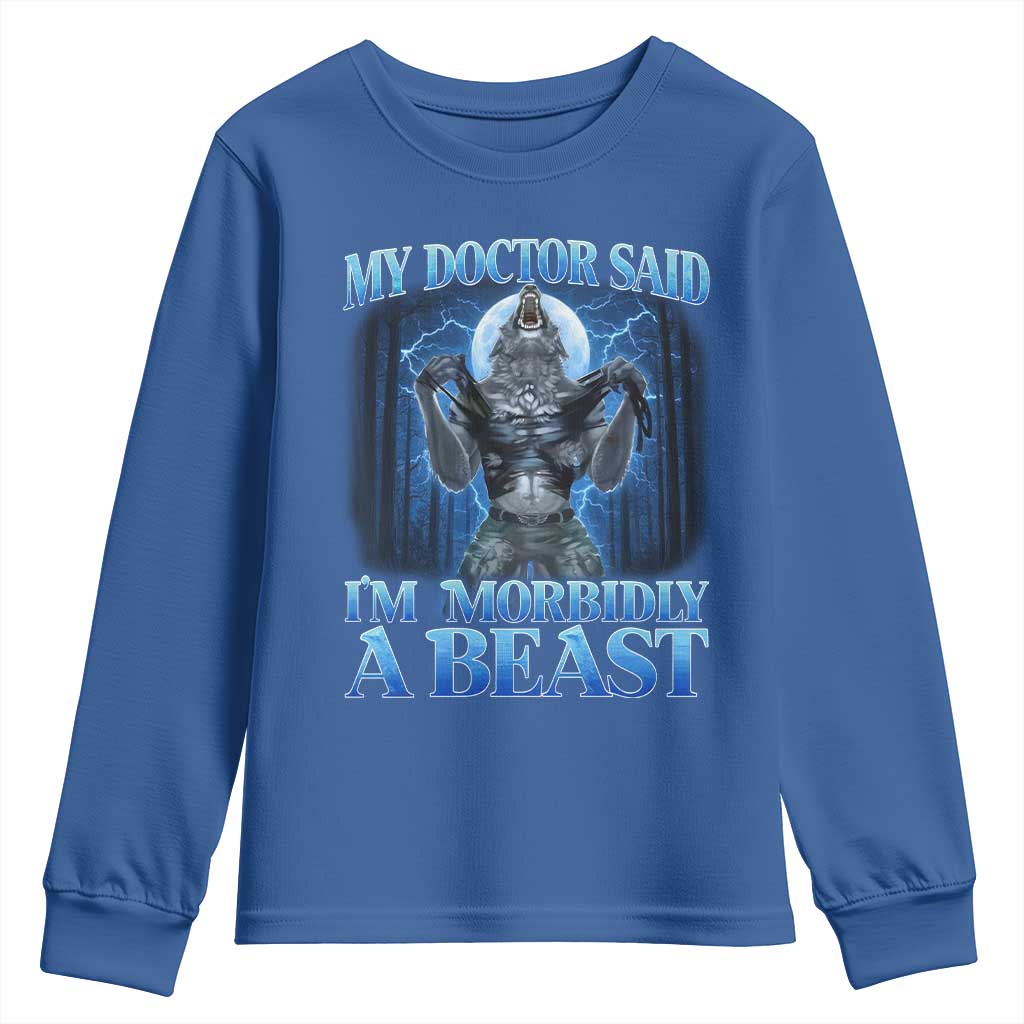 Funny Alpha Wolf Youth Sweatshirt My Doctor Said I'm Morbidly A Beast Meme - Wonder Print Shop