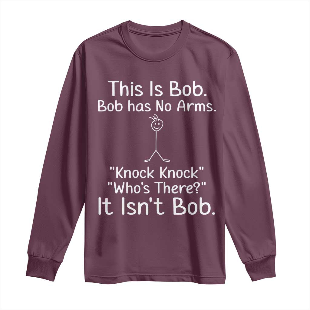 Funny This is Bob Knock Knock Joke Long Sleeve Shirt - Wonder Print Shop