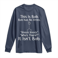 Funny This is Bob Knock Knock Joke Long Sleeve Shirt - Wonder Print Shop