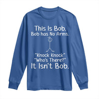 Funny This is Bob Knock Knock Joke Long Sleeve Shirt - Wonder Print Shop