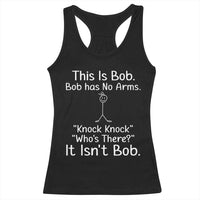 Funny This is Bob Knock Knock Joke Racerback Tank Top - Wonder Print Shop