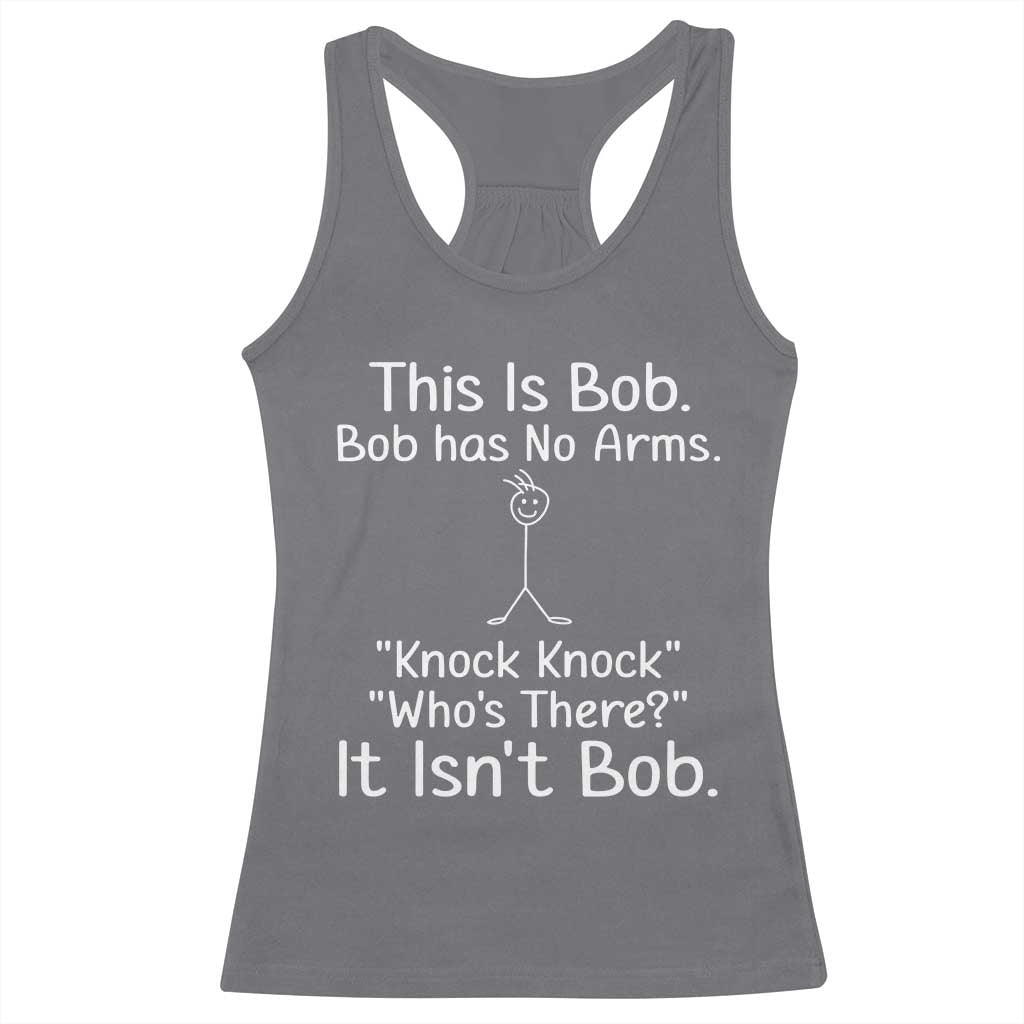 Funny This is Bob Knock Knock Joke Racerback Tank Top - Wonder Print Shop