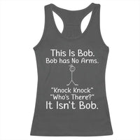 Funny This is Bob Knock Knock Joke Racerback Tank Top - Wonder Print Shop