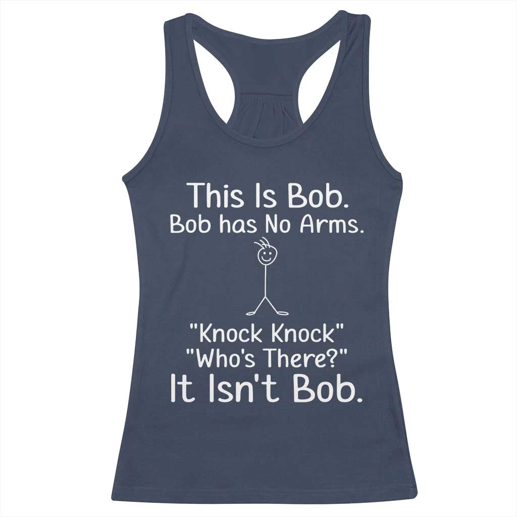 Funny This is Bob Knock Knock Joke Racerback Tank Top - Wonder Print Shop