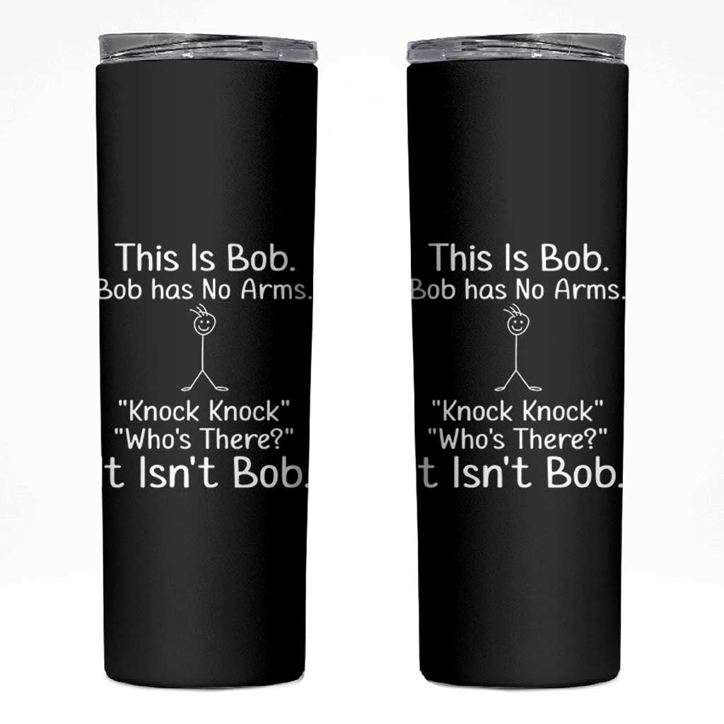 Funny This is Bob Knock Knock Joke Skinny Tumbler - Wonder Print Shop
