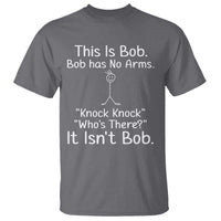 Funny This is Bob Knock Knock Joke T Shirt - Wonder Print Shop