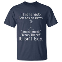 Funny This is Bob Knock Knock Joke T Shirt - Wonder Print Shop