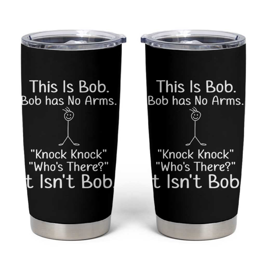 Funny This is Bob Knock Knock Joke Tumbler Cup - Wonder Print Shop