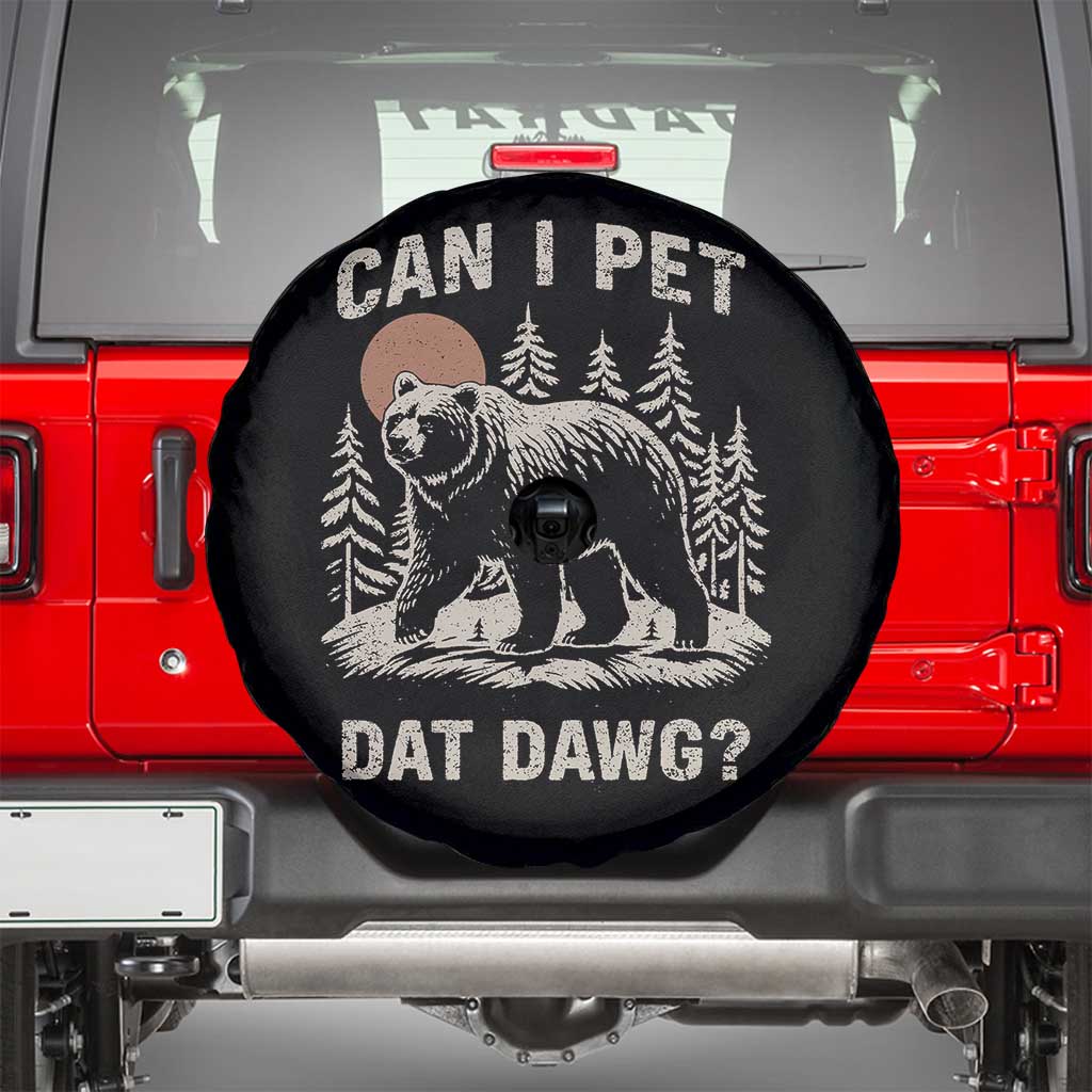 Can I Pet Dat Dawg Spare Tire Cover Hiker Animal Lover Funny Bear Outdoors Meme - Wonder Print Shop