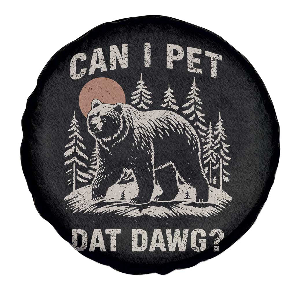 Can I Pet Dat Dawg Spare Tire Cover Hiker Animal Lover Funny Bear Outdoors Meme - Wonder Print Shop