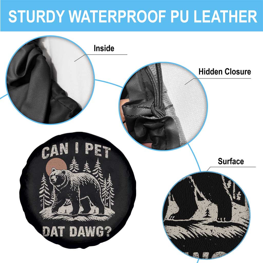 Can I Pet Dat Dawg Spare Tire Cover Hiker Animal Lover Funny Bear Outdoors Meme - Wonder Print Shop