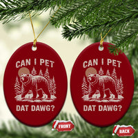 Can I Pet Dat Dawg Ceramic Ornament Hiker Animal Lover Funny Bear Outdoors Meme - Wonder Print Shop