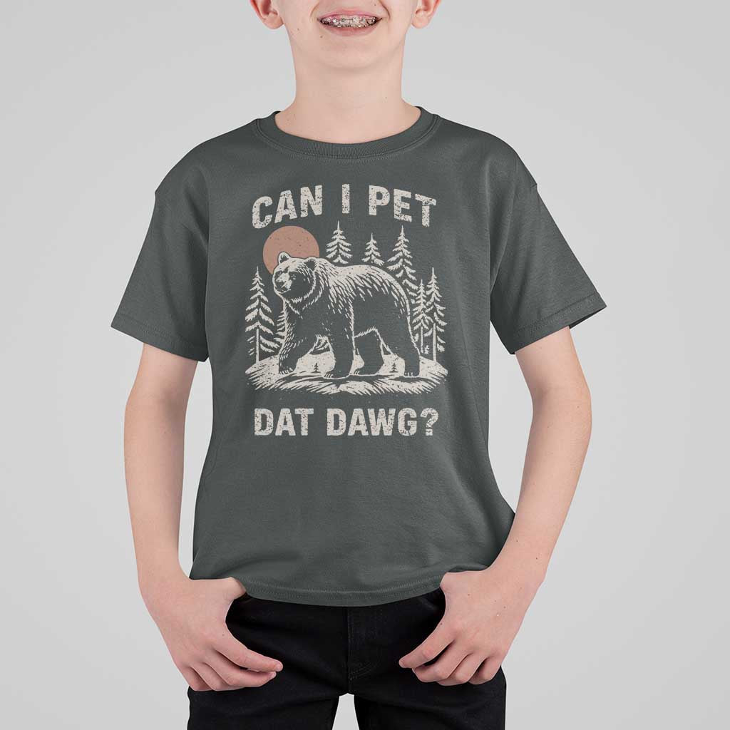 Can I Pet Dat Dawg T Shirt For Kid Hiker Animal Lover Funny Bear Outdoors Meme - Wonder Print Shop