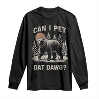 Can I Pet Dat Dawg Long Sleeve Shirt Hiker Animal Lover Funny Bear Outdoors Meme - Wonder Print Shop