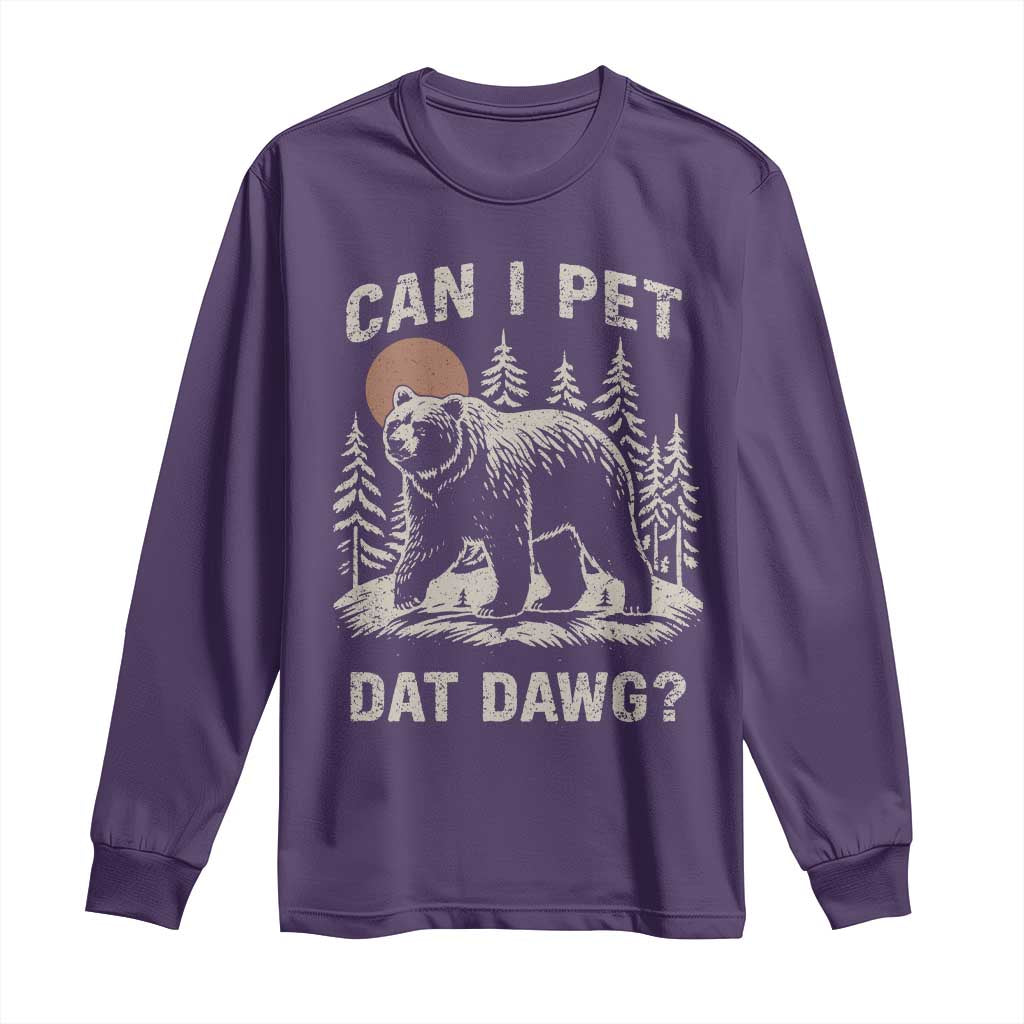 Can I Pet Dat Dawg Long Sleeve Shirt Hiker Animal Lover Funny Bear Outdoors Meme - Wonder Print Shop