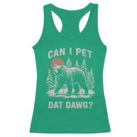 Can I Pet Dat Dawg Racerback Tank Top Hiker Animal Lover Funny Bear Outdoors Meme - Wonder Print Shop
